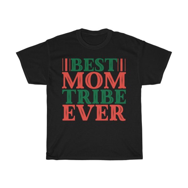 Best Mom Tribe Ever Gift Shirt