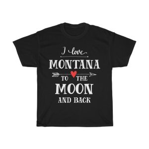 I Love Montana To The Moon And Back Cool Gift For Her T-shirt