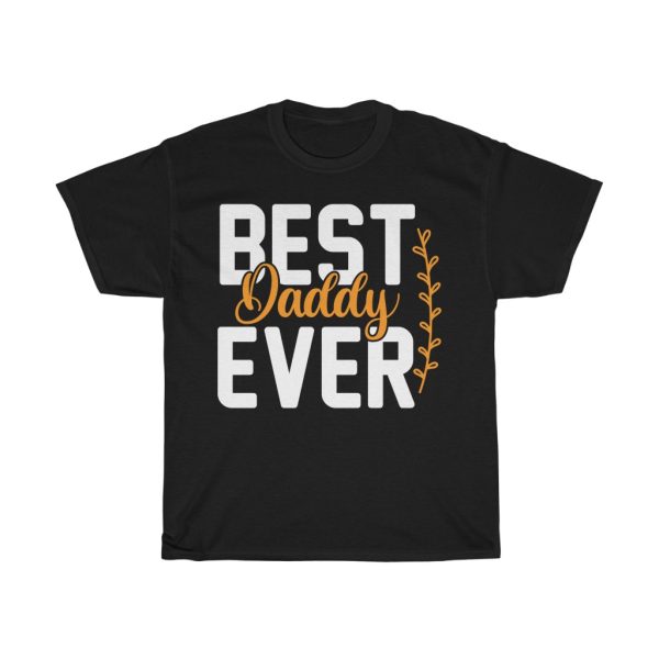 Dad Best Daddy Ever Gift Shirt