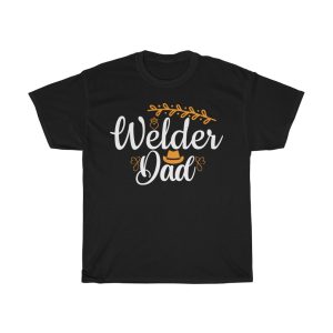 Dad Welder Dad Gift Shirt