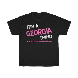 Its A Georgia Thing You Wouldn T Understand  2  T-shirt