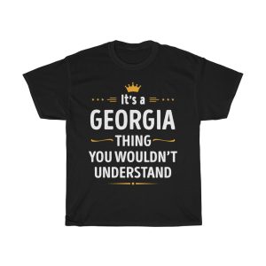 Its A Georgia Thing You Wouldn’t Understand Cool Gift T-shirt