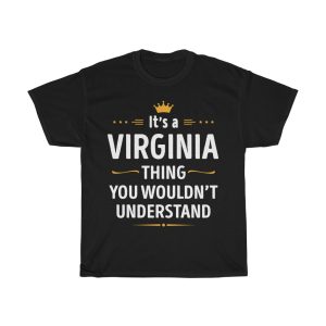 Its A Virginia Thing You Wouldn’t Understand Cool Gift T-shirt