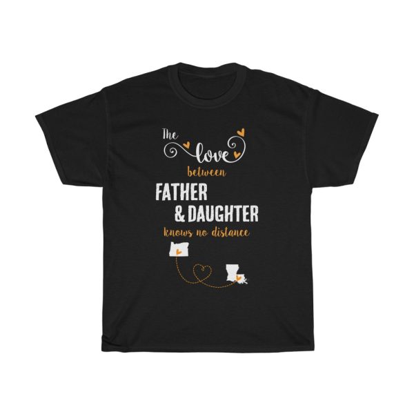 The Love Between Father & Daughter Louisiana Cool Gift T-shirt