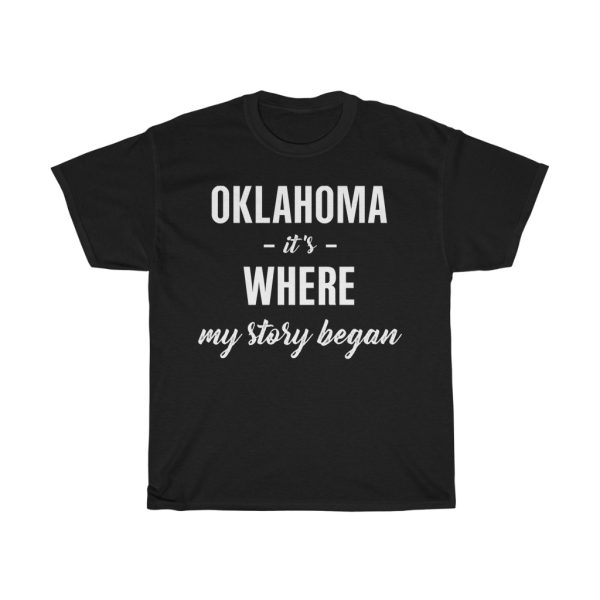 Oklahoma It’s Where My Story Began Cool Gift T-shirt