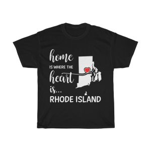 Rhode Island Home Is Where Heart Is Cool Gift T-shirt