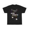 The Love Between Father & Daughter Texas Cool Gift T-shirt