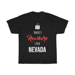 There’s Nowhere Like Nevada Cool Gift T-shirt