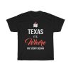 Texas It’s Where My Story Began Funny Gift T-shirt