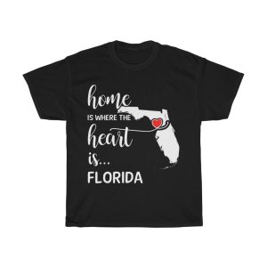 Florida Home Is Where Heart Is Cool Gift T-shirt