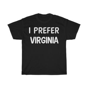 I Prefer Virginia Name Cool Gift T-shirt