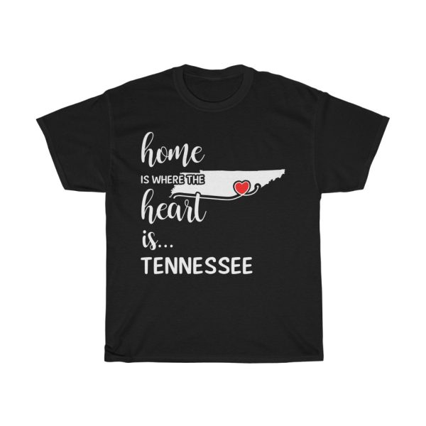 Tennessee Home Is Where Heart Is Cool Gift T-shirt