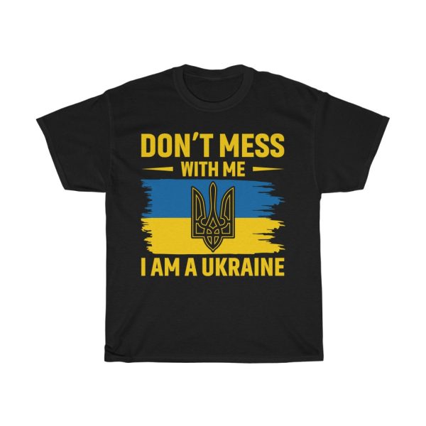 Dont Mess With Me Ukraine T-shirt Design 1