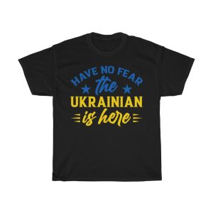 Have No Fear The Ukrainian Is Here Together T-shirt