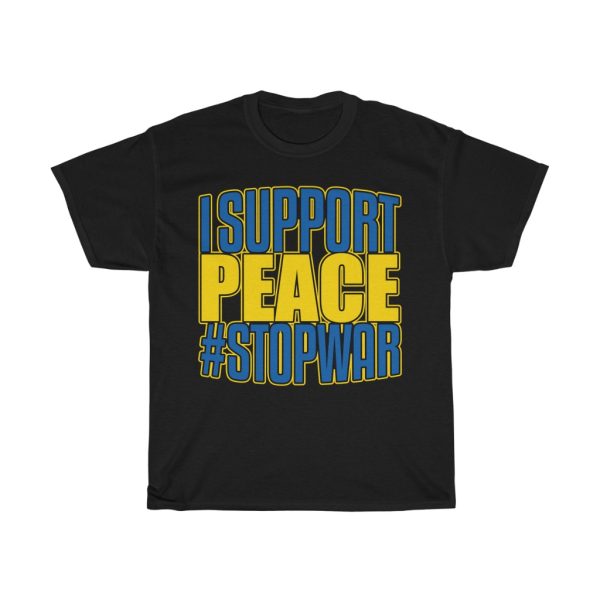 I Support Peace Stop War T-shirt Design 9