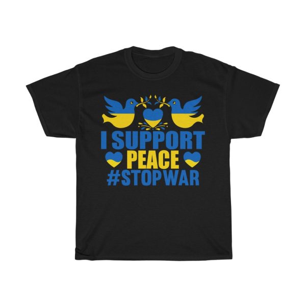 I Support Peace Stop War T-shirt Design 10