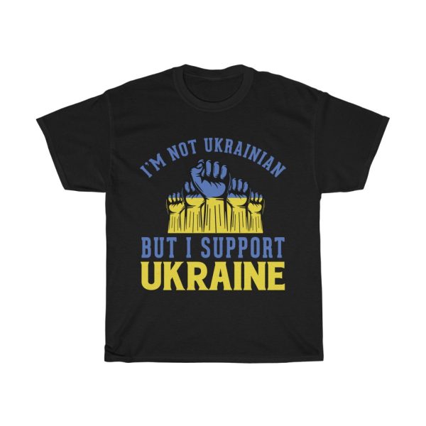 Im Not Ukrainian But I T-shirt