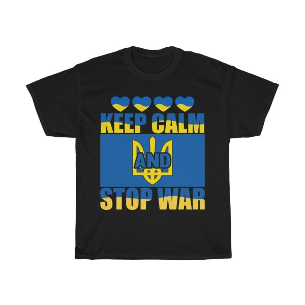 Keep Calm And Stop War T-shirt Design 3