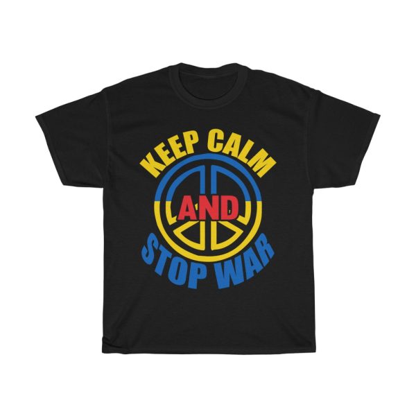 Keep Calm And Stop War T-shirt Design 5