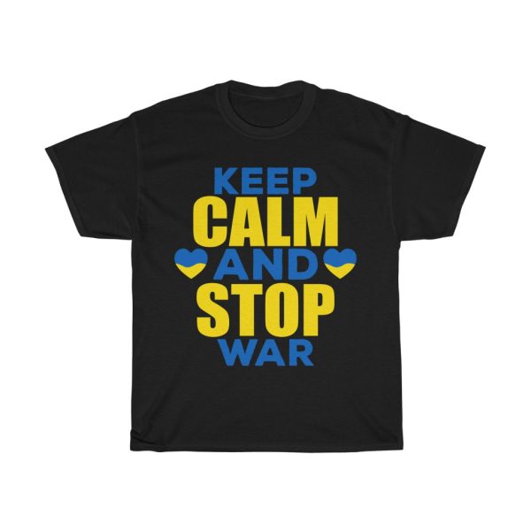 Keep Calm And Stop War T-shirt Design 6