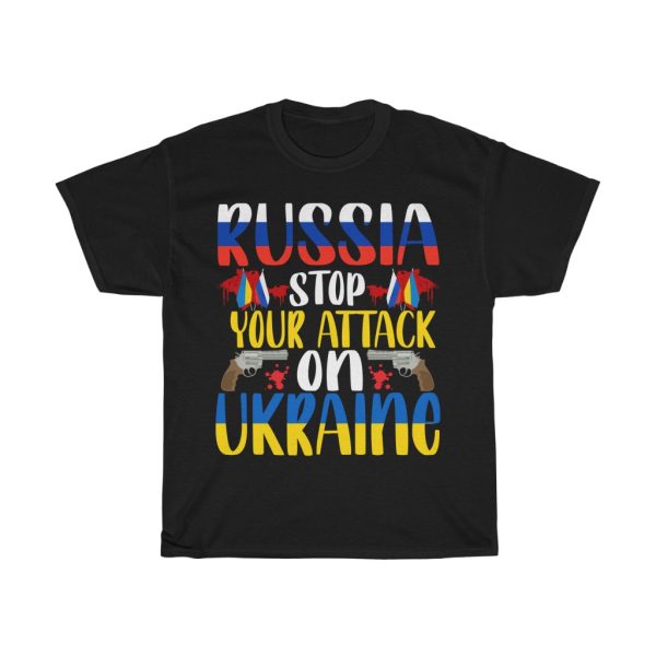 Russia Stop Your Attack On T-shirt