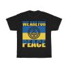 We Are For Peace T-shirt Design 3