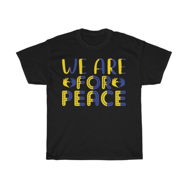 We Are For Peace T-shirt Design 5