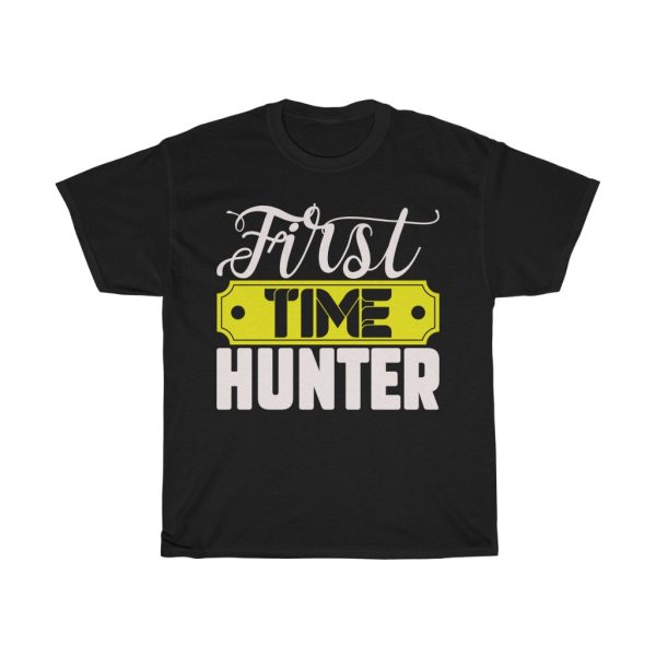 First Time Hunter Tshirt