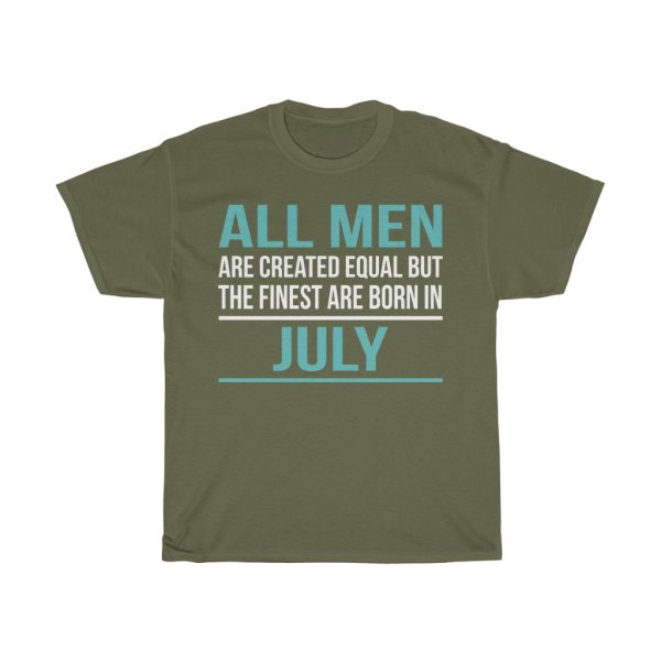 finest men are born in july birthday gift t-shirt