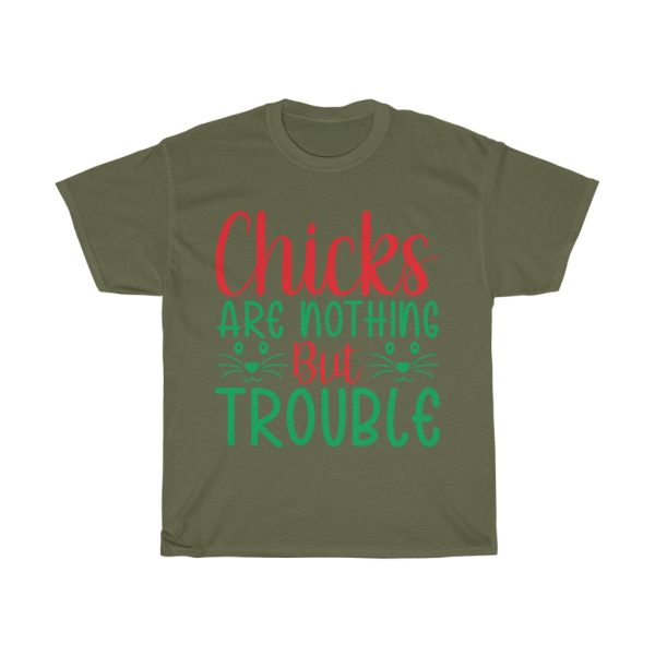 Chicks Are Nothing But Trouble Tshirt