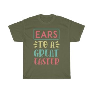 Ears To A Great Easter Tshirt