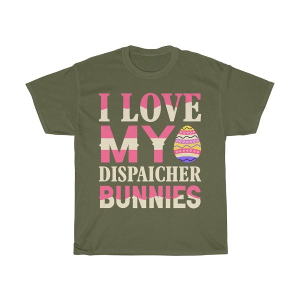 I Love My Dispaicher Bunnies Tshirt