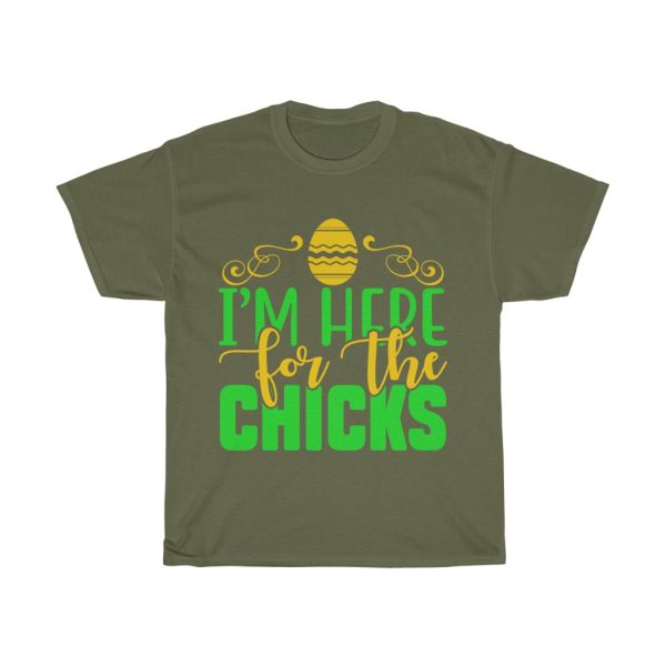 Im Here For Chicks Tshirt