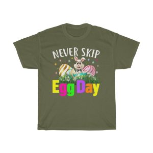 Never Skip Egg Day Tshirt