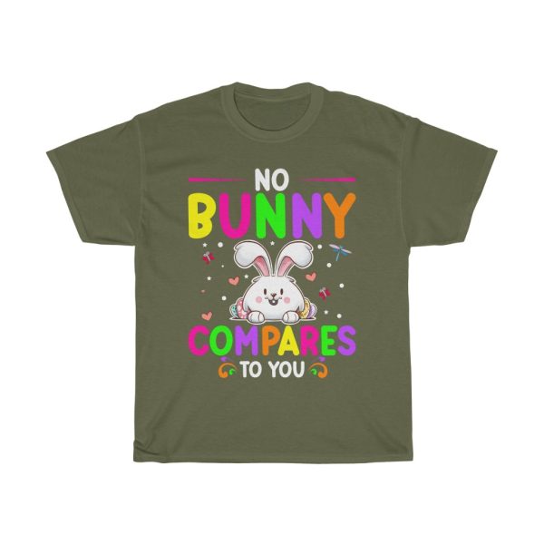 No Bunny Compares To You Tshirt