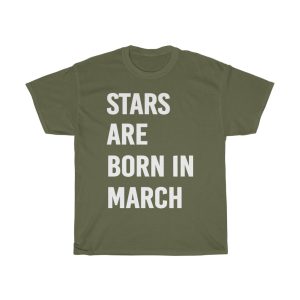 Stars Are Born In March Birthday Gift T-shirt