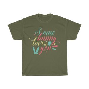 Some Bunny Loves You Easter Tshirt