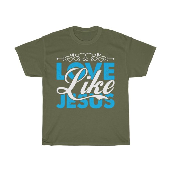 Love Like Jesus  Tshirt Design 1