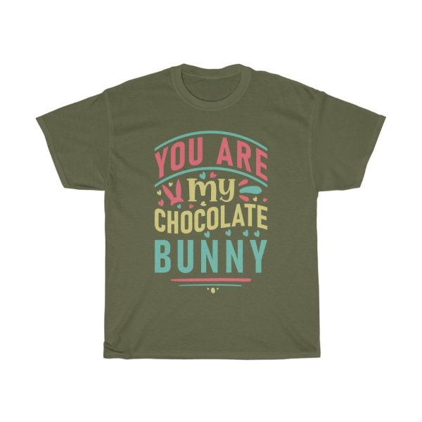 You Are My Chocolate Bunny Tshirt