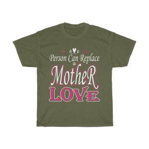 No Person Can Replace A Mother Love Tshirt