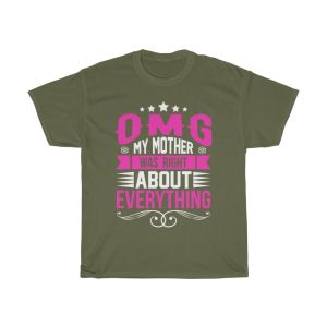 Omg My Mother Was Right About Everything Tshirt Design 1