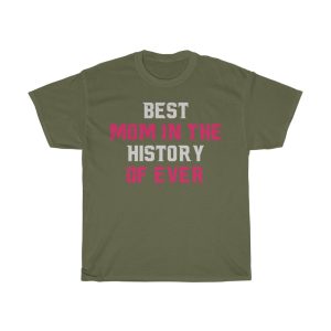 Best Mom In The History Of Ever Tshirt Design 1