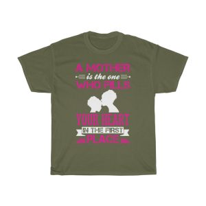 A Mother Is The One Who Fills Your Heart In The First Place Tshirt Design 1