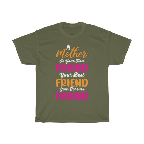 A Mother Is Your First Friend Your Best Friend Your Forever Friend Happy Mother’s Day Tshirt