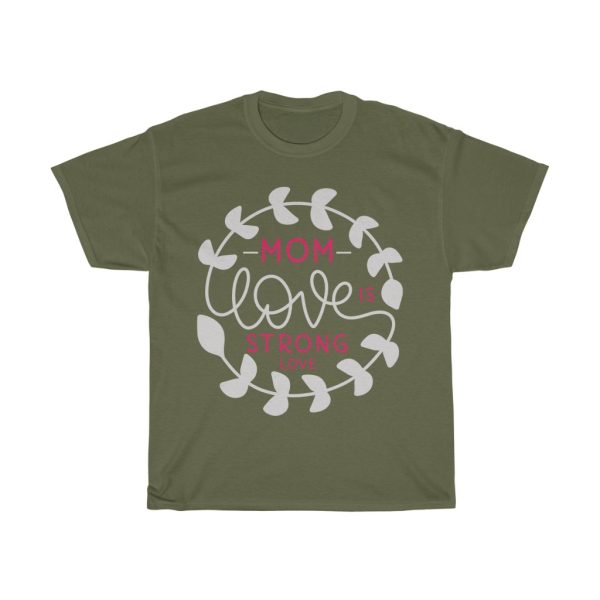 Mom Love Is Strong Love Tshirt Design 1