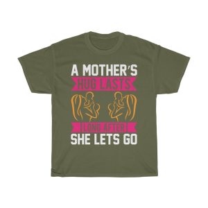 A Mother’s Hug Lasts Long After She Lets Go Tshirt Design 3