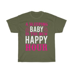 A Sleeping Baby Is The New Happy Hour Tshirt Design 1