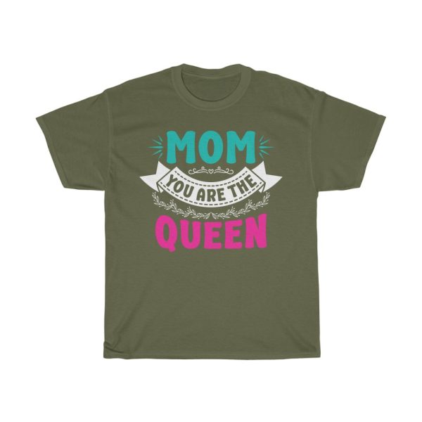 Mom You Are The Queen Tshirt Design 2