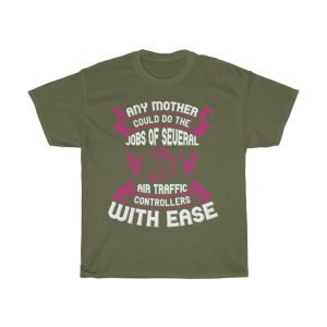 Any Mother Could Do The Jobs Of Several Air Traffic Controllers With Ease Tshirt