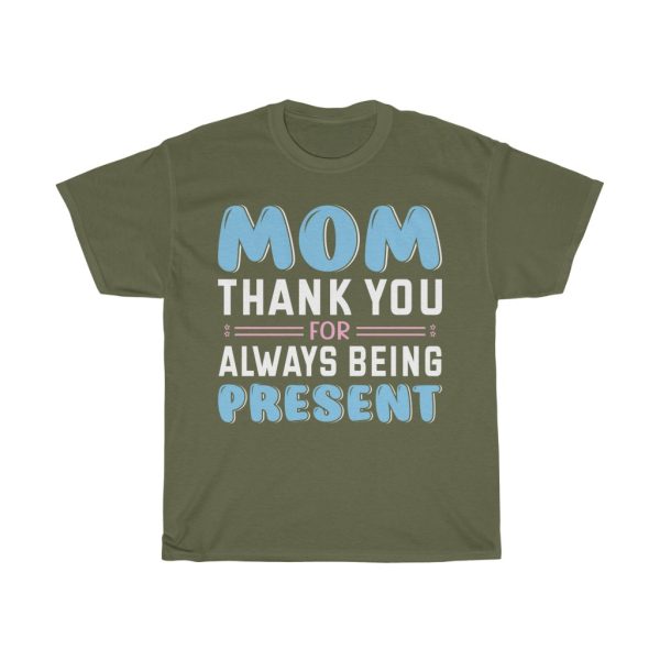 Mom Always Being Present Tshirt